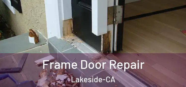  Frame Door Repair Lakeside-CA