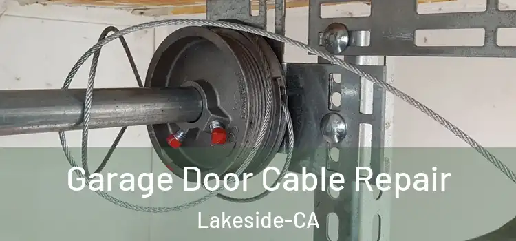  Garage Door Cable Repair Lakeside-CA
