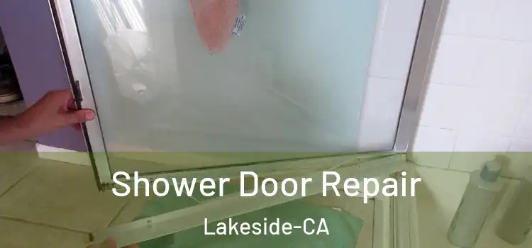  Shower Door Repair Lakeside-CA